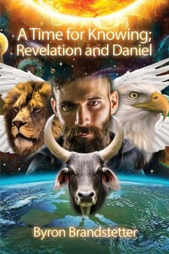 A Time for Knowing: Revelation and Daniel - Brandstetter, Byron