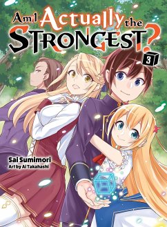 Am I Actually the Strongest? 3 (Light Novel) - Sumimori, Sai