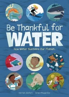 Be Thankful for Water - Ziefert, Harriet