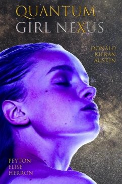 Quantum Girl Nexus - Herron, Peyton Elise; Austen, Donald Kieran