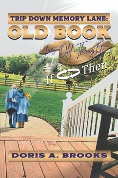 Trip Down Memory Lane: Old Book for Old Thoughts - Brooks, Doris A.