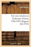 Sur sa mission au Turkestan chinois, 1906-1909