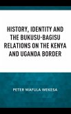 History, Identity and the Bukusu-Bagisu Relations on the Kenya and Uganda Border