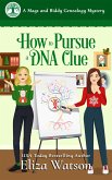 How to Pursue a DNA Clue (A Mags and Biddy Genealogy Mystery, #6) (eBook, ePUB)
