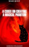 A Codex on Creating a Magical Phantom (Magic Quest, #1) (eBook, ePUB)