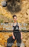 Protected by Their Arms (Love Conquers Terror, #3) (eBook, ePUB)