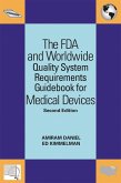 The FDA and Worldwide Quality System Requirements Guidebook for Medical Devices (eBook, ePUB) The FDA and Worldwide Quality System Requirements Guidebook for Medical Devices (eBook, ePUB)
