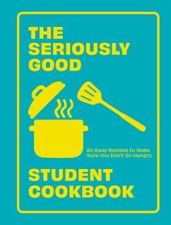 The Seriously Good Student Cookbook - Quadrille