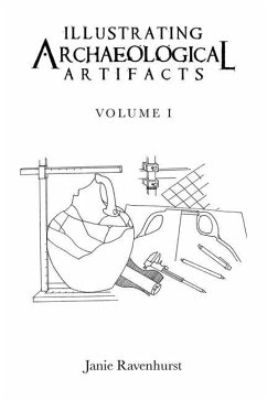 Illustrating Archaeological Artifacts: Volume 1 - Ravenhurst, Janie