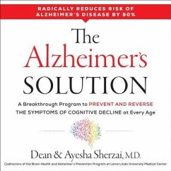 The Alzheimer's Solution: A Breakthrough Program to Prevent and Reverse the Symptoms of Cognitive Decline at Every Age - Sherzai MD, Ayesha; Sherzai MD, Dean