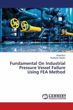 Fundamental On Industrial Pressure Vessel Failure Using FEA Method - Bux, Sohail;Gedam, Rajneesh