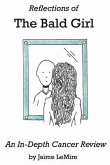 Reflections of the Bald Girl: An In-Depth Cancer Review