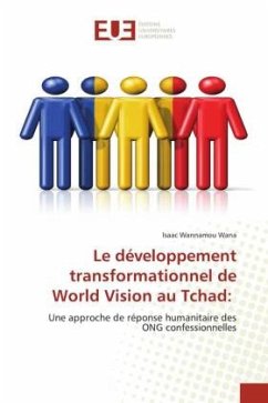 Le développement transformationnel de World Vision au Tchad: - Wannamou Wana, Isaac