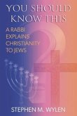 You Should Know This: A Rabbi Explains Christianity to Jews