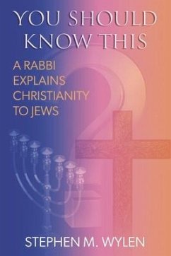 You Should Know This: A Rabbi Explains Christianity to Jews - Wylen, Stephen