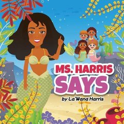 Ms. Harris Says - Harris, La'Wana