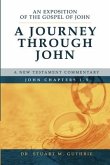 A Journey Through John: An Exposition of the Gospel of John Chapters 1-5