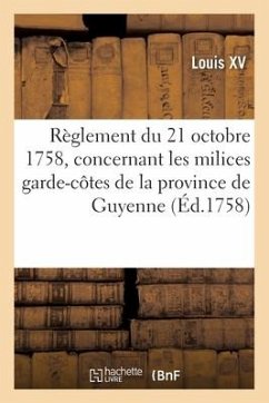 Règlement Du 21 Octobre 1758, En Interprétation de Celui Du 13 Août 1757 - Louis XV