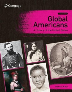 Global Americans: A History of the United States, Volume 1 - Montoya, Maria; Belmonte, Laura A; Guarneri, Carl J; Hackel, Steven; Hartigan-O'Connor, Ellen