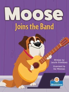 Moose Joins the Band - Friedman, Laurie