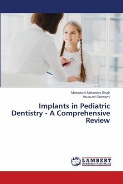 Implants in Pediatric Dentistry - A Comprehensive Review