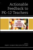 Actionable Feedback to PK-12 Teachers