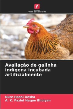 Avaliação de galinha indígena incubada artificialmente - Desha, Nure Hasni;Bhuiyan, A. K. Fazlul Haque