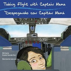 Taking Flight with Captain Mama/Despegando con Capitán Mamá: 3rd in an award-winning, bilingual English & Spanish children's aviation picture book ser - Tiscareño-Sato, Graciela