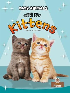 Super Cute Kittens - Culliford, Amy