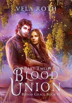 Blood Union Part Two: A Fantasy Romance - Roth, Vela