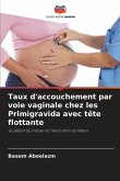 Taux d'accouchement par voie vaginale chez les Primigravida avec tête flottante