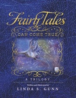 Fairy Tales Can Come True: A Trilogy - Gunn, Linda S.