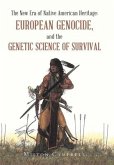 The New Era of Native American Heritage: European Genocide, and the Genetic Science of Survival