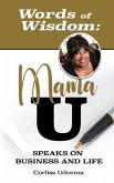 Words of Wisdom: Mama U Speaks on Business and Life