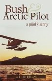 Bush and Arctic Pilot (eBook, ePUB)
