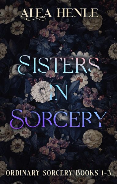 Sisters in Sorcery (Ordinary Sorcery) (eBook, ePUB) Sisters in Sorcery (Ordinary Sorcery) (eBook, ePUB)