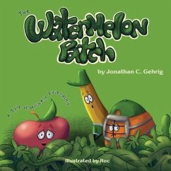 The Watermelon Patch: A Tale of Unlikely Friendship - Gehrig, Jonathan C.