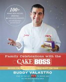 Family Celebrations with the Cake Boss Family Celebrations with the Cake Boss