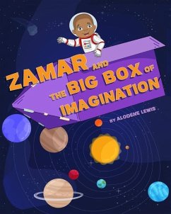 Zamar and the Big Box of Imagination - Lewis, Alodene M.