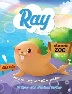 Ray: The true story of a blind Sea Lion - Carlson, Mariana; Carlson, Roger L.