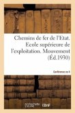 Chemins de fer de l'Etat. Ecole supérieure de l'exploitation. Mouvement. Conférence no 4. 1930