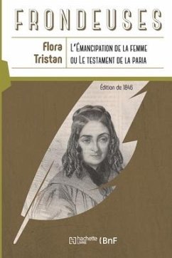 L'émancipation de la femme, ou Le testament de la paria - Tristan, Flora