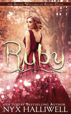 Ruby, Sister Witches of Story Cove Spellbinding Cozy Mystery Series, Book 4 - Halliwell, Nyx