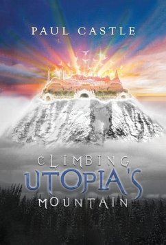 Climbing Utopia's Mountain - Castle, Paul
