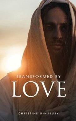 Transformed by Love - Ginsbury, Christine
