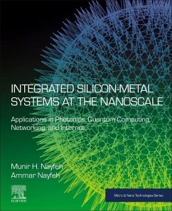 Integrated Silicon-Metal Systems at the Nanoscale - Nayfeh, Munir H. (Professor of Physics, University of Illinois and P; Nayfeh, Ammar (Professor, Khalifa University, Abu Dhabi, United Arab