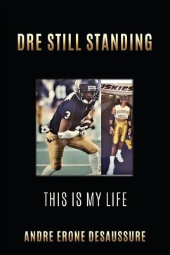 Dre Still Standing: This Is My Life - Desaussure, Andre Erone