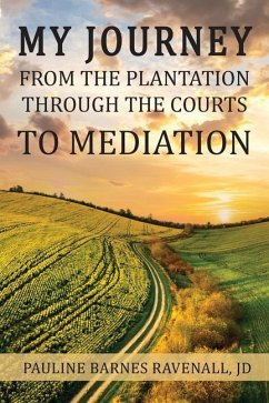 My Journey from the Plantation, through the Courts, to Mediation - Ravenall, Pauline