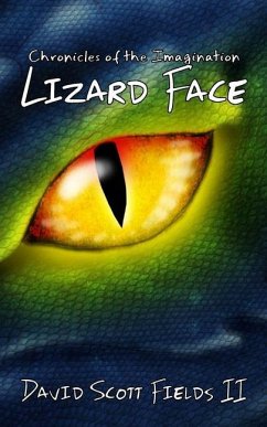 Chronicles of the Imagination - Lizard Face - Fields, David Scott