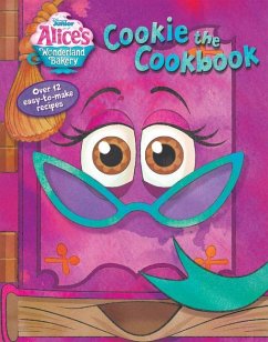 Alice's Wonderland Bakery: Cookie the Cookbook - Disney Books